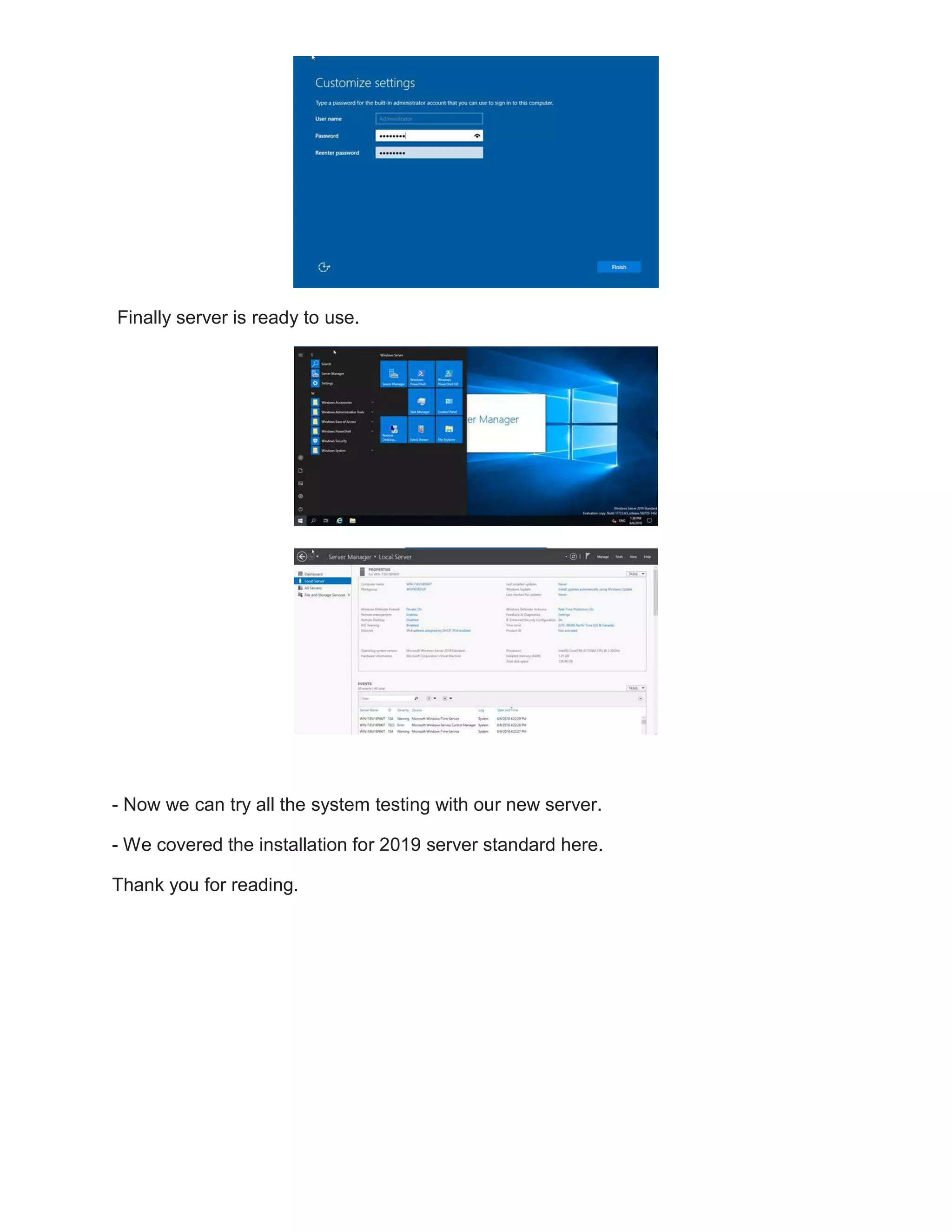 Finally server is ready to use.
- Now we can try all the system testing with our new server.
- We covered the installation for 2019 server standard here.
Thank you for reading.
 