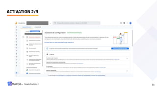 16
ACTIVATION 2/3
Google Analytics 4
 