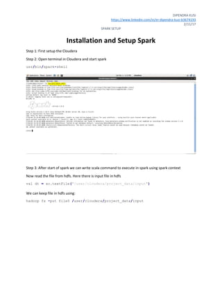 DIPENDRA KUSI
https://www.linkedin.com/in/er-dipendra-kusi-b3674193
2/11/17
SPARK SETUP
Installation and Setup Spark
 