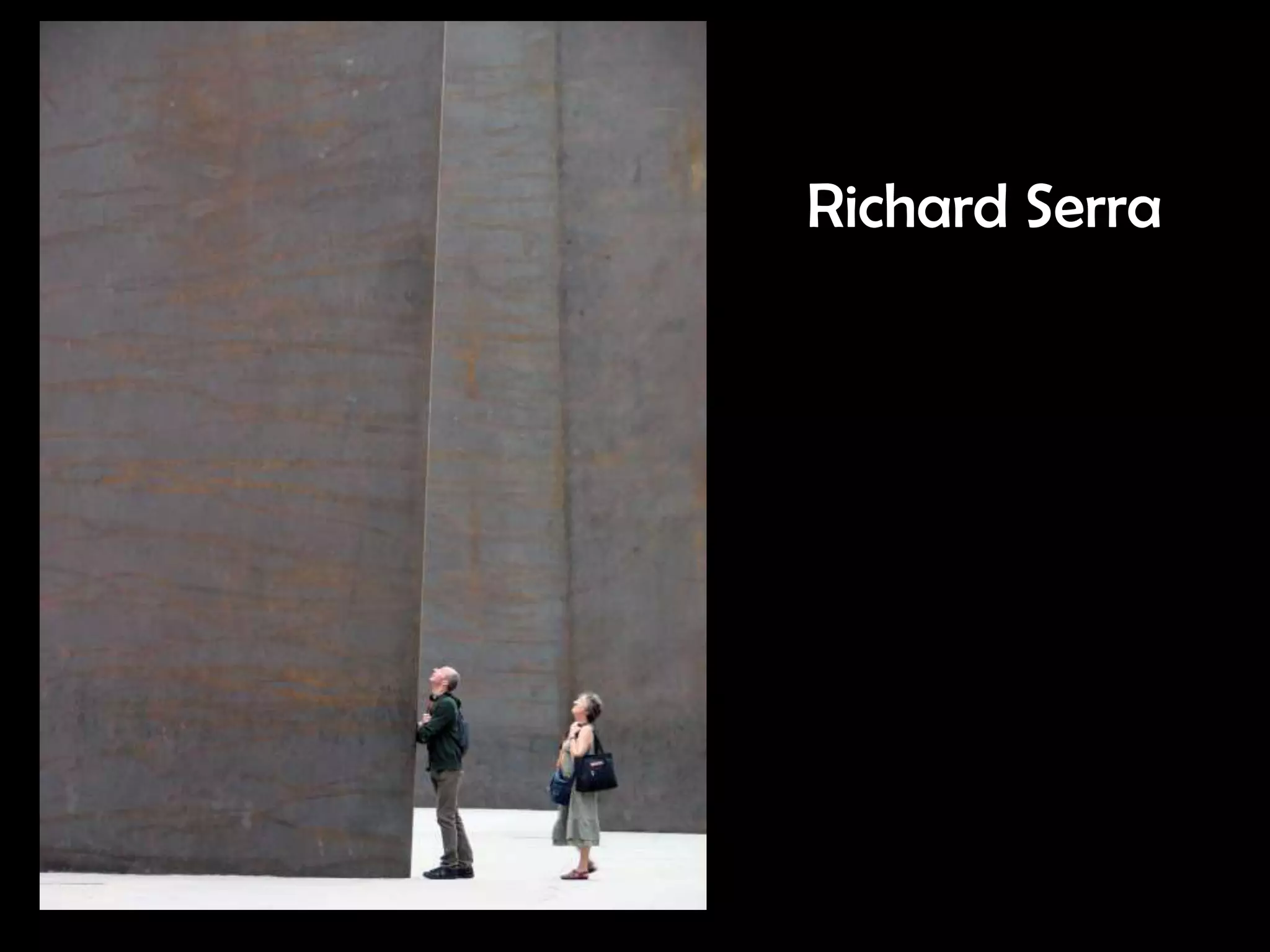 Richard Serra
 