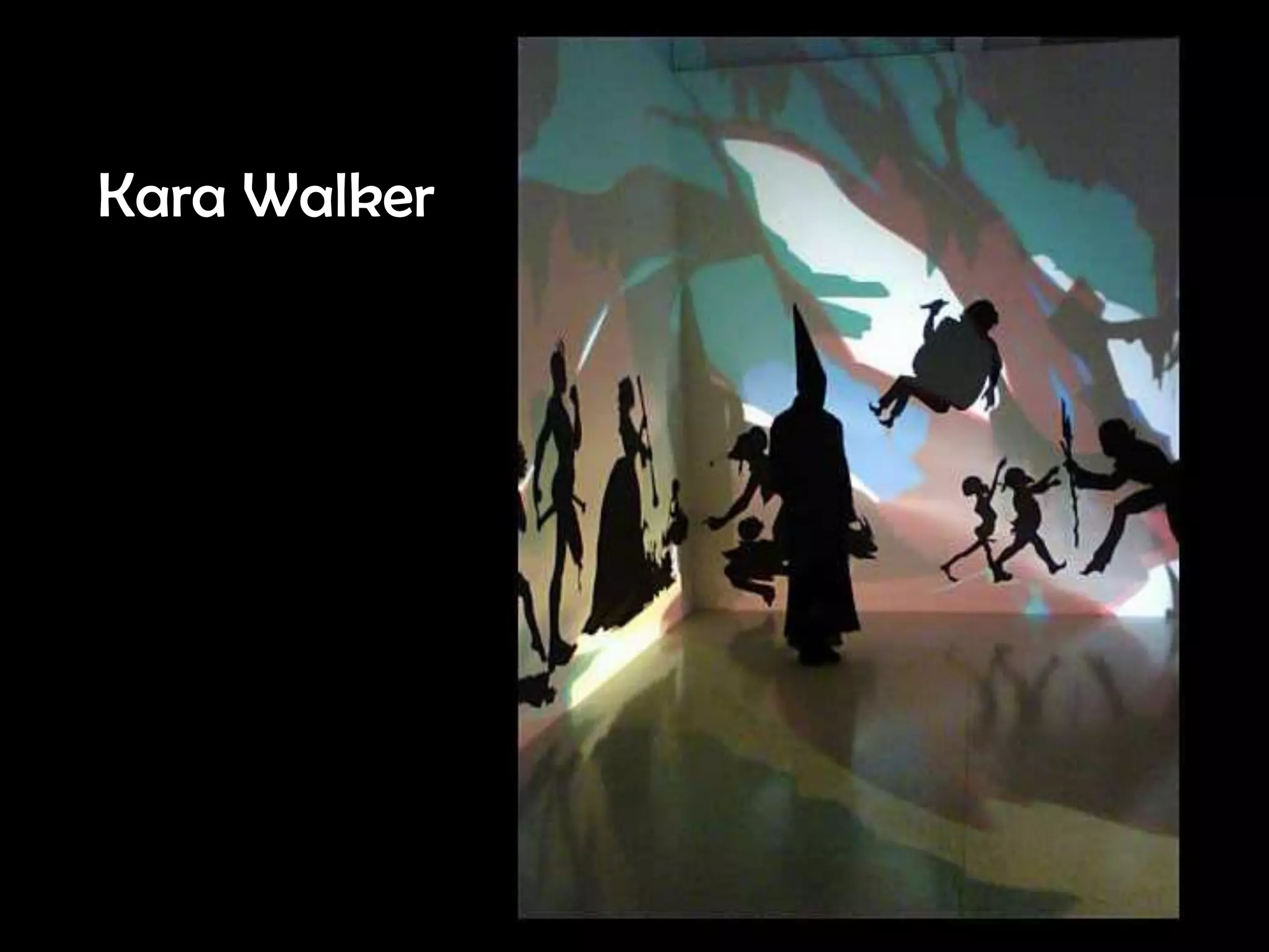 Kara Walker
 
