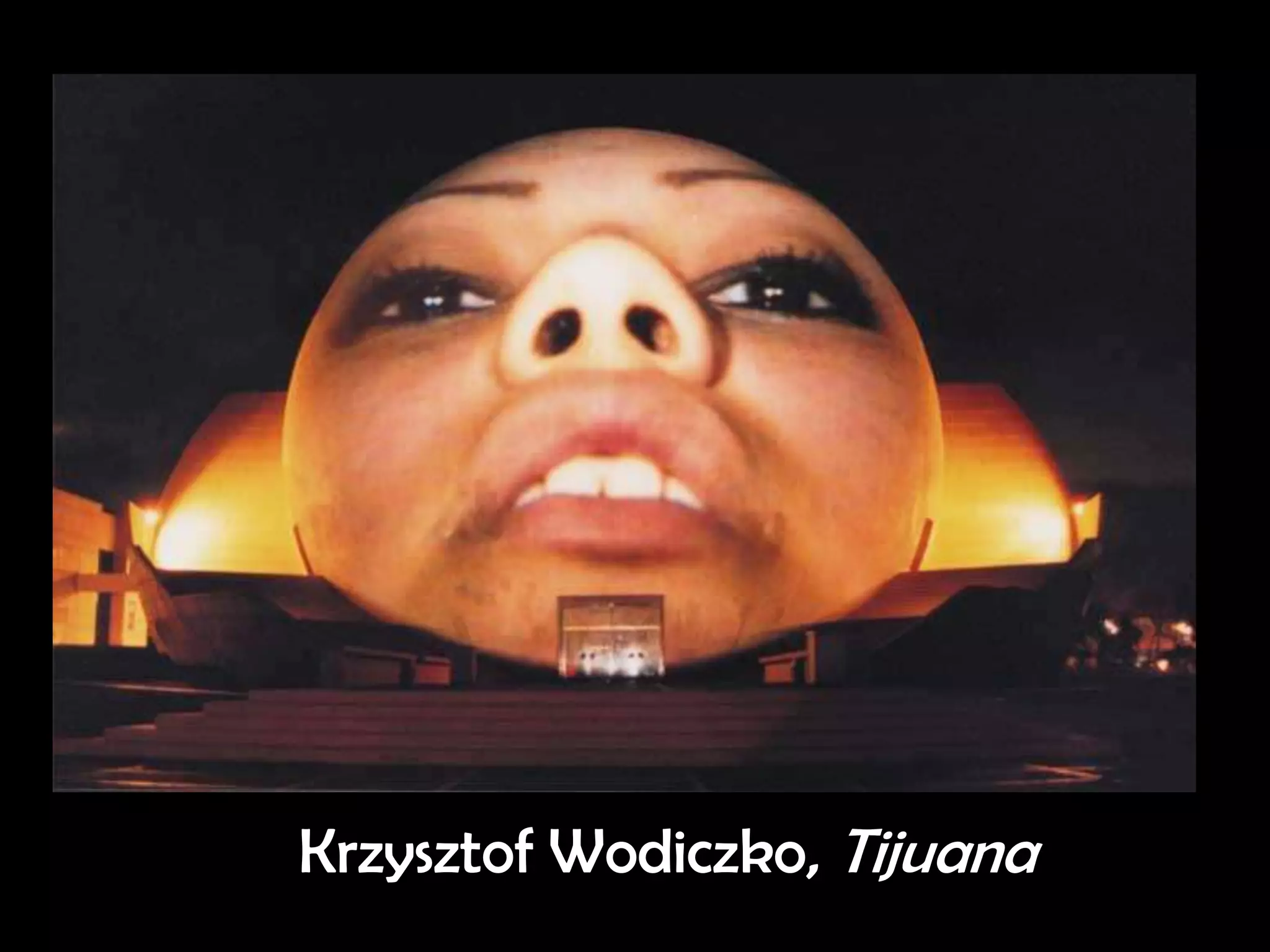 Krzysztof Wodiczko, Tijuana
 