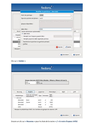 Clic sur « Valider »




Encore un clic sur « Nouveau » pour le choix de la racine « / » le reste d’espace 14761
 