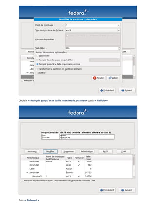 Choisir « Remplir jusqu’à la taille maximale permise« puis « Valider«




Puis « Suivant »
 