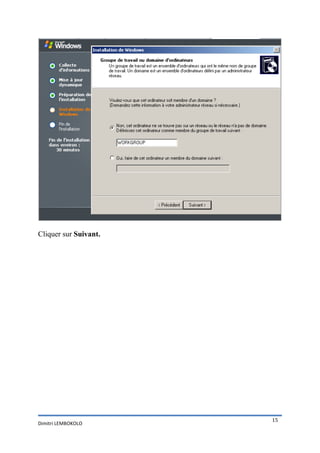 Cliquer sur Suivant.




                       15
Dimitri LEMBOKOLO
 