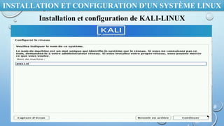 INSTALLATION ET CONFIGURATION D’UN SYSTÈME LINUX
Installation et configuration de KALI-LINUX
 