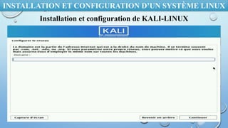 INSTALLATION ET CONFIGURATION D’UN SYSTÈME LINUX
Installation et configuration de KALI-LINUX
 