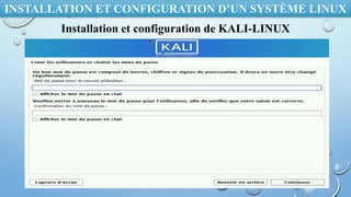 INSTALLATION ET CONFIGURATION D’UN SYSTÈME LINUX
Installation et configuration de KALI-LINUX
 