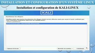 INSTALLATION ET CONFIGURATION D’UN SYSTÈME LINUX
Installation et configuration de KALI-LINUX
 