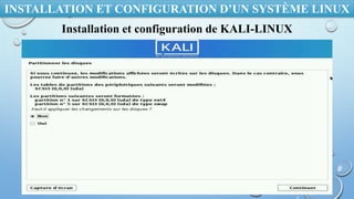INSTALLATION ET CONFIGURATION D’UN SYSTÈME LINUX
Installation et configuration de KALI-LINUX
 