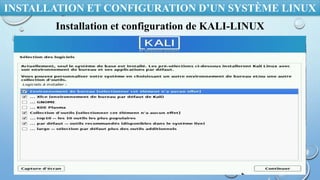 INSTALLATION ET CONFIGURATION D’UN SYSTÈME LINUX
Installation et configuration de KALI-LINUX
 