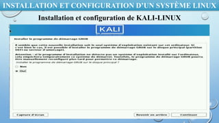 INSTALLATION ET CONFIGURATION D’UN SYSTÈME LINUX
Installation et configuration de KALI-LINUX
 