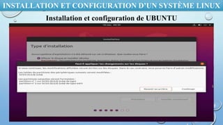 INSTALLATION ET CONFIGURATION D’UN SYSTÈME LINUX
Installation et configuration de UBUNTU
 