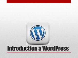 Introduction à WordPress
 