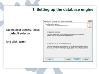1. Setting up the database engine On the next window, l eave  default  selection  And click  Next . 