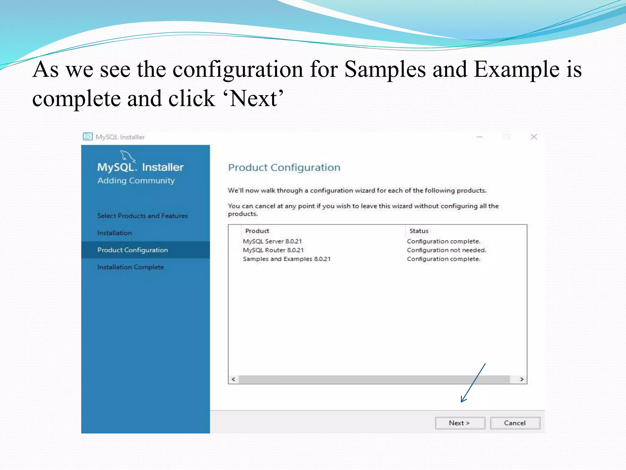 As we see the configuration for Samples and Example is
complete and click ‘Next’
 