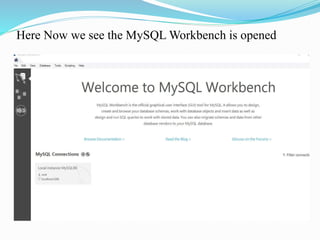 Here Now we see the MySQL Workbench is opened
 