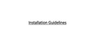Installation Guidelines
 