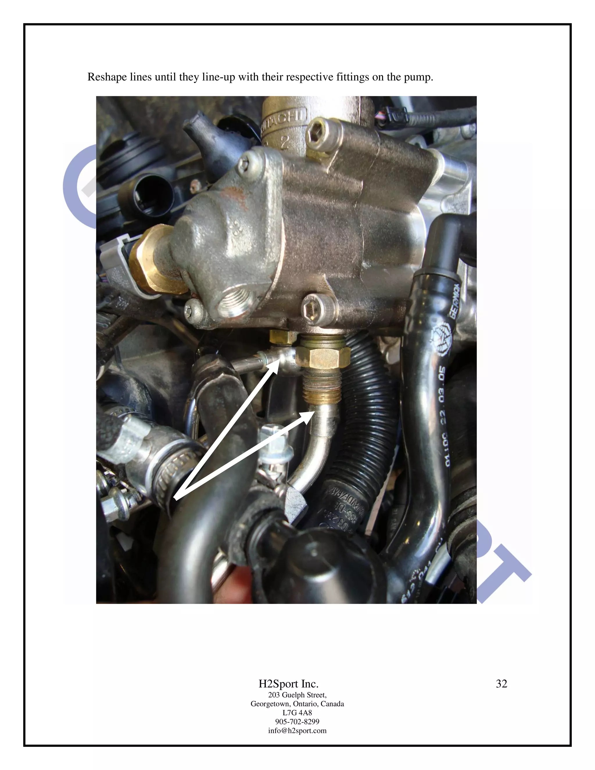 Reshape lines until they line-up with their respective fittings on the pump.




                                     H2Sport Inc.                              32
                                        203 Guelph Street,
                                   Georgetown, Ontario, Canada
                                            L7G 4A8
                                          905-702-8299
                                        info@h2sport.com
 