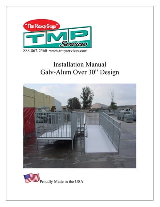 888-867-2360 www.tmpservices.com
Installation Manual
Galv-Alum Over 30” Design
Proudly Made in the USA
 