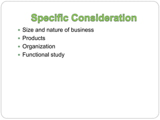 Size and nature of business
 Products
 Organization
 Functional study
 