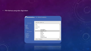 • Pilih Bahasa yang akan digunakan
 