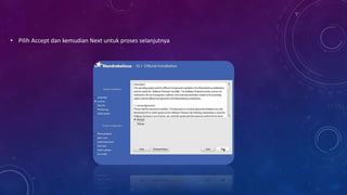 • Pilih Accept dan kemudian Next untuk proses selanjutnya
 