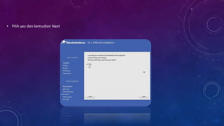 • Pilih yes dan kemudian Next
 