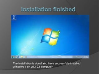 Installation Finished Computer Steps for Installation of Windows 7 | PPTX