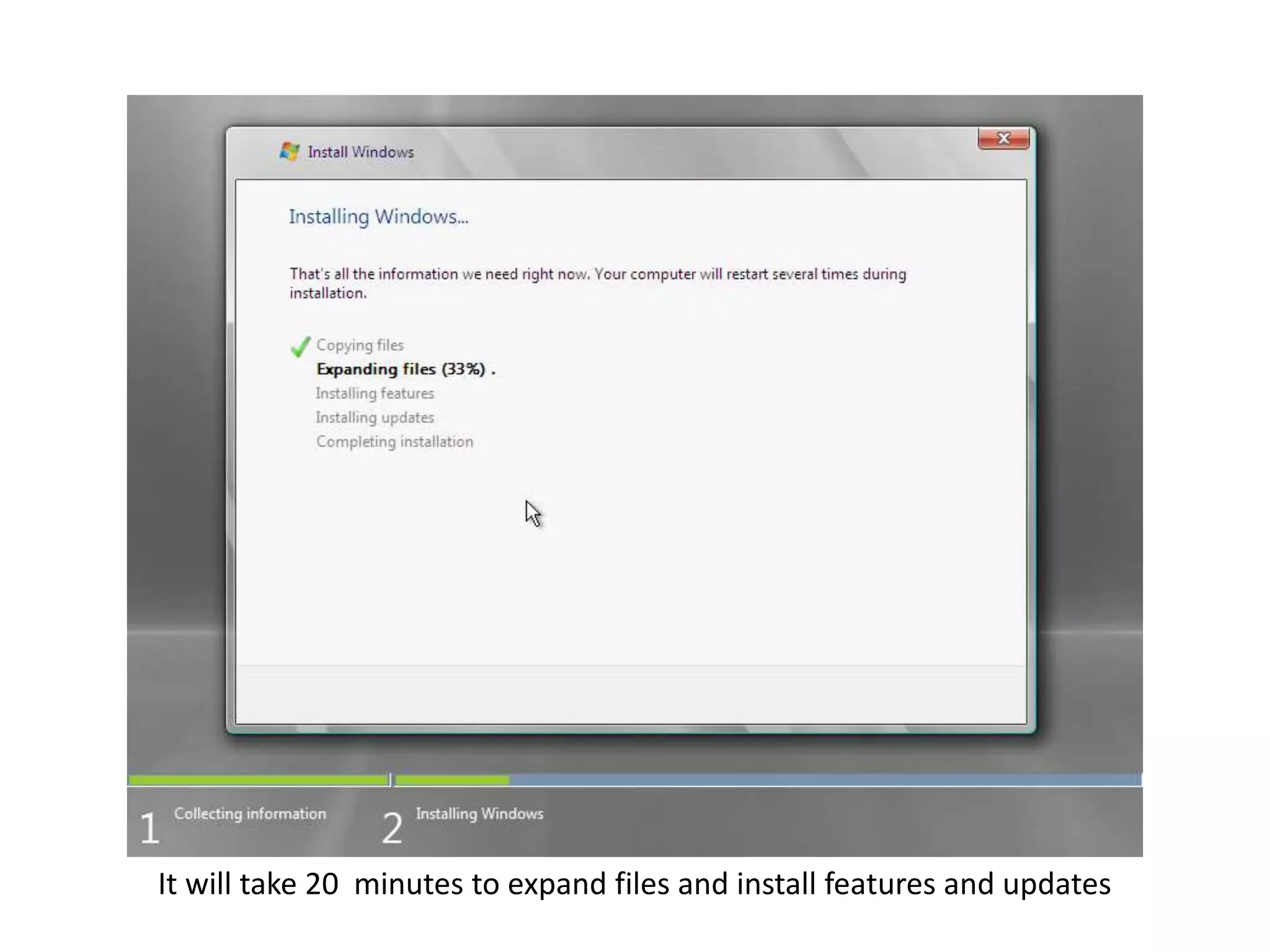 It will take 20 minutes to expand files and install features and updates