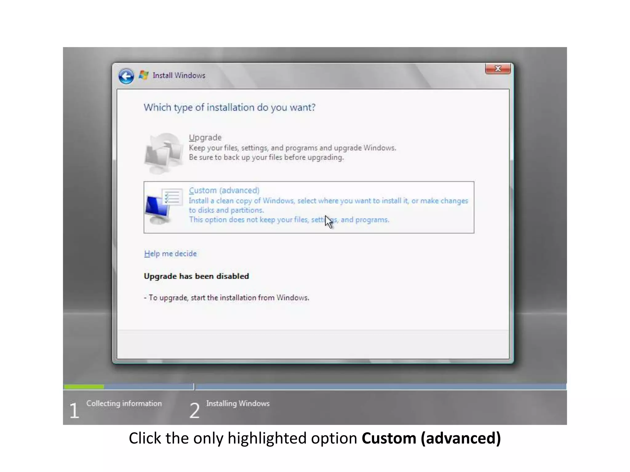 Click the only highlighted option Custom (advanced)