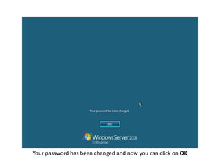 Your password has been changed and now you can click on OK
 