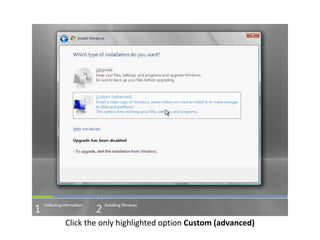Click the only highlighted option Custom (advanced)
 