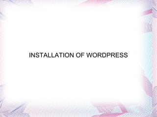 INSTALLATION OF WORDPRESS 