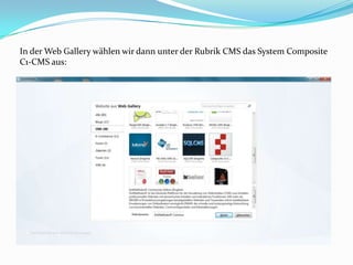In der Web Gallery wählen wir dann unter der Rubrik CMS das System Composite
C1-CMS aus:
 