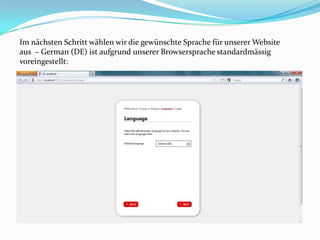 Im nächsten Schritt wählen wir die gewünschte Sprache für unserer Website
aus – German (DE) ist aufgrund unserer Browsersprache standardmässig
voreingestellt:
 