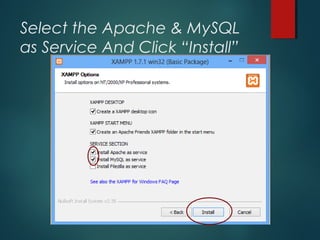 Select the Apache & MySQL
as Service And Click “Install”

 