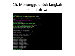 15. Menunggu untuk langkah
selanjutnya
 