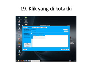 19. Klik yang di kotakki
 