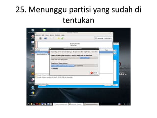 25. Menunggu partisi yang sudah di
tentukan
 