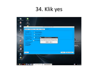 34. Klik yes
 