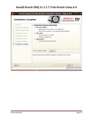 Install Oracle EDQ 11.1.1.7.3 On Oracle Linux 6.4

Osama Mustafa

Page 19

 