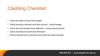 Cladding Inspection Checklist Install Exterior cladding - Powerpoint used in last class.pptx