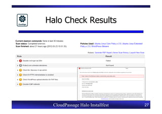 Halo Check Results




 CloudPassage Halo Installfest   27
 
