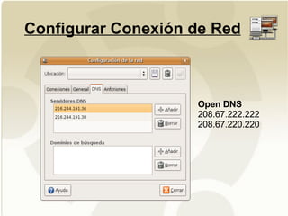 Configurar Conexión de Red Open DNS 208.67.222.222 208.67.220.220 