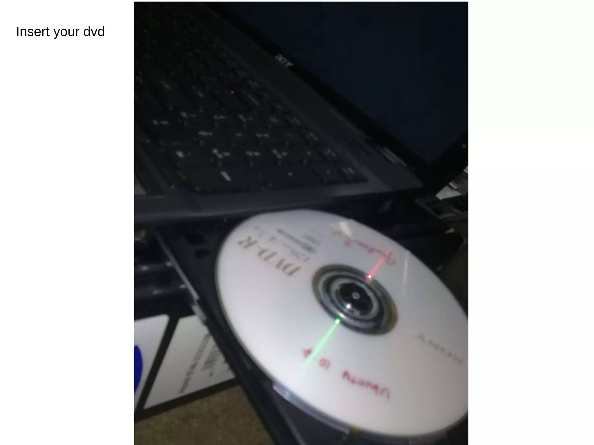 Insert your dvd