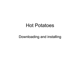 Hot Potatoes Downloading and installing 