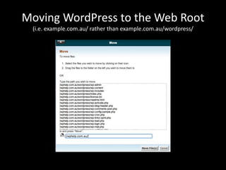 Moving WordPress to the Web Root
(i.e. example.com.au/ rather than example.com.au/wordpress/
 