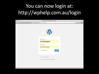You can now login at:
http://wphelp.com.au/login
 