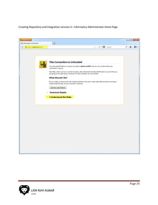 Page 24
Creating Repository and Integration services in Informatica Administrator Home Page
 
